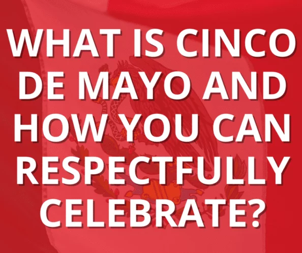 How to Properly Celebrate Cinco De Mayo
