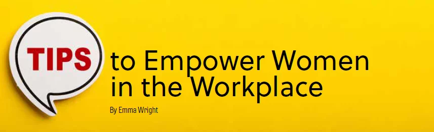 To Empower Women in the Workplace
