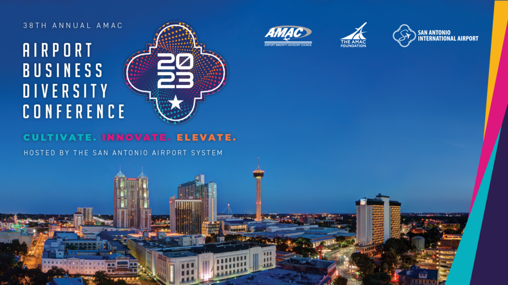 San Antonio International Airport and the Airport Minority Advisory Council Present the 38th Annual AMAC Airport Business Diversity Conference
