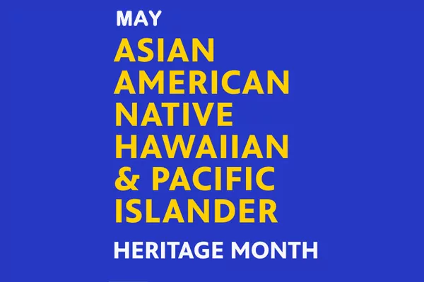 Why is AANHPI Heritage Month celebrated in May?