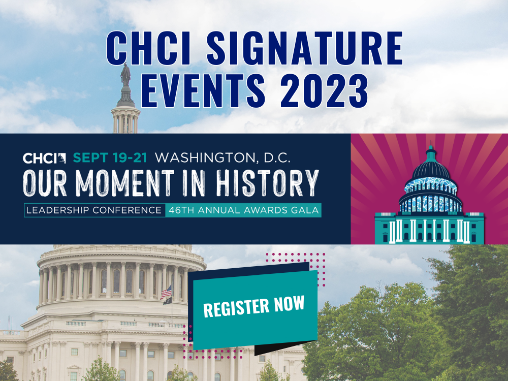 SAVE THE DATES CHCI Signature Events 2023 2023 Leadership Conference
