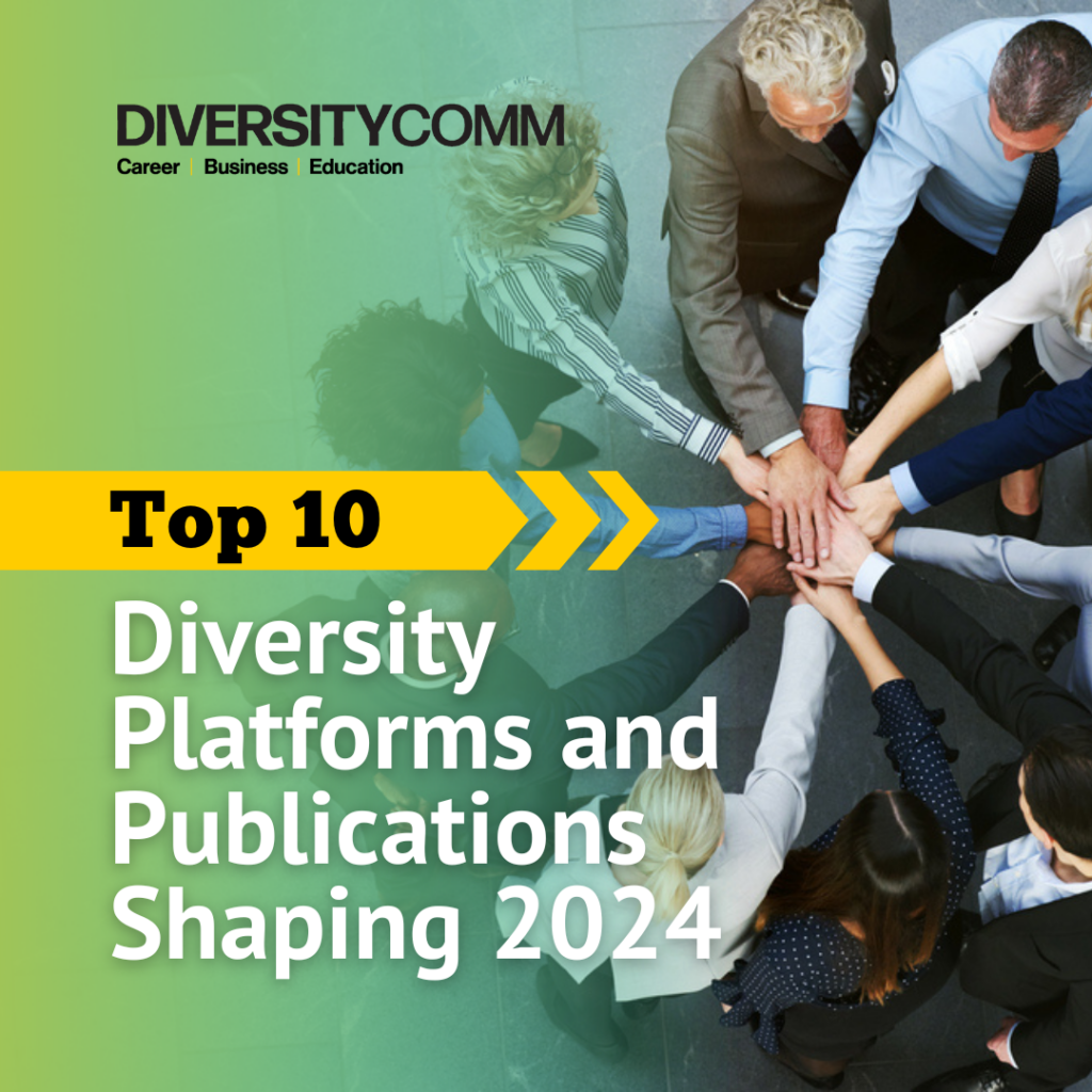 The Top 10 Diversity Platforms and Publications Shaping 2024